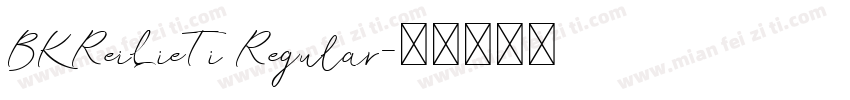 BKReiLieTi Regular字体转换